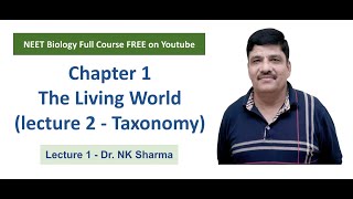 Taxonomy The Living World Lecture 2  Biology Class 11  Chapter 1  Dr NK Sharma  NEET [upl. by Sommer271]