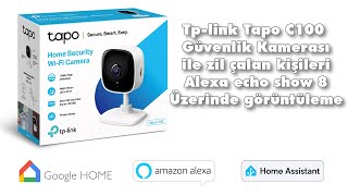 Tplink Tapo C100 Güvenlik kamerası ile zil çalan kişileri alexa echo show 8 üzerinde görüntüleme [upl. by Annej665]