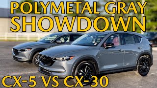 Polymetal Gray Showdown  2021 Mazda CX5 Carbon Edition vs 2021 Mazda CX30 Premium [upl. by Annaitsirhc100]