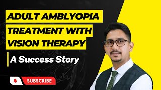 Adult Amblyopia treatment with VISION THERAPY  A Success Story [upl. by Yeclek]