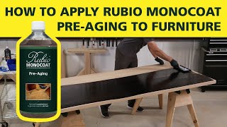 How To Apply Rubio Monocoat PREAGING to Furniture [upl. by Uticas]