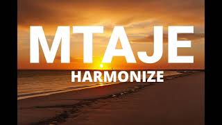 MTAJE HARMONIZE VIDEO LYRICS [upl. by Allenrad630]