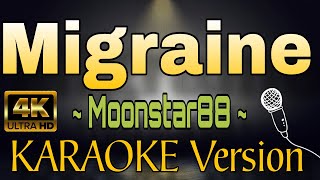 MIGRAINE  Moonstar88 HD OPM KARAOKE Version [upl. by Lenwood]