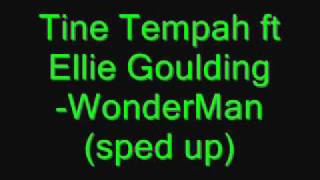 Tinie Tempah ft Ellie Goulding  Wonderman sped up [upl. by Ettigirb328]