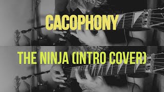 Cacophony  The Ninja Intro Cover [upl. by Vanhomrigh]