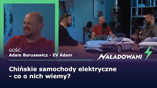 Chińskie samochody elektryczne  co o nich dzisiaj wiemy  Adam Borusewicz [upl. by Ylrebmek]