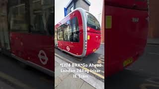 LJ74 BRXGo Ahead London 74Reg Irizar IE Tram busspotting londonbus fortheloveofbuses [upl. by Anh861]