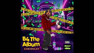 Chromulet  Lil Momma Official Audio B4 The Album [upl. by Elwin]