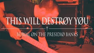 This Will Destroy You Burial On The Presidio Banks Live [upl. by Naesar]