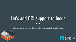 Lets add OCI support to Incus [upl. by Halda]