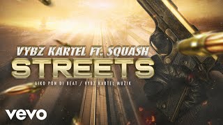 Vybz Kartel ft Squash  Streets Official Audio [upl. by Hoisch198]