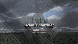 Twins lyrics  Melanie Martinez [upl. by Lenhard820]