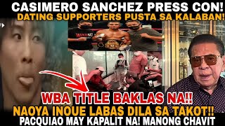 CASIMERO SANCHEZ FACE OFF INOUE BAKLAS WBA TITLE CHAVIT NAKAHANAP NG KAPALIT NI PACQUIAO [upl. by Loresz]