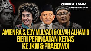 🔴LIVE OPERA JAWA AMIEN RAIS EDY MULYADI amp OLVAH ALHAMID BERI PERINGATAN KERAS KE JKW amp PRABOWO [upl. by Enelehs]