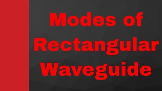 Modes in Rectangular Waveguide TE Mode TM Mode Dominant Mode Evan Scant Mode Degenerative Mode [upl. by Namron618]