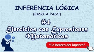 Inferencia Logica 48  Ejercicios con Expresiones Matemáticas [upl. by Icyac]