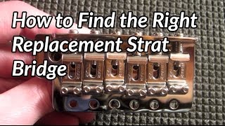 How to Find the Right Replacement Strat Bridge [upl. by Imoyaba]