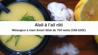 Aïoli à Iail rôti en utilisant le Mélangeur à main Smart Stick de 700 watts CSB100C [upl. by Coltun180]