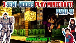 3 SemiNoobs Play Survival PART 4 Building Our Minecraft Base [upl. by Ainslee746]