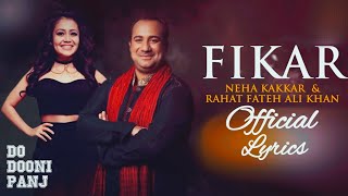 Fikar Official Lyrics Rahat Fateh Ali Khan X Neha Kakkar amp Badshah [upl. by Duane274]