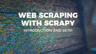 WEB SCRAPING WITH SCRAPY  INTRODUCTION AND SETUP [upl. by Corley]