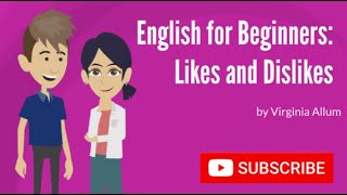 English for Beginners Likes and Dislikes [upl. by Barth911]