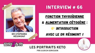 Portrait keto Dr Stéphane Résimont  fonction thyroïdienne et régime cétogène [upl. by Olivann]