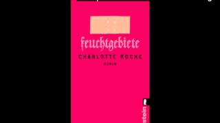 Charlotte Roche  Feuchtgebiete 1 [upl. by Hgielek]