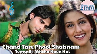 Chand Tare Phool Shabnam  Tumse Se Achcha Kaun Hai  Nakul Kapoor  90s Best Romantic Songs [upl. by Vladi850]