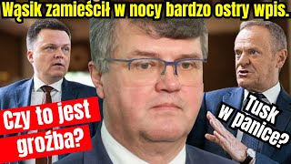 Szok Wąsik zamieścił w nocy bardzo ostry wpis Czy to jest groźba Uderza w Tuska i Hołownię [upl. by Anivlac]