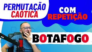 PERMUTAÇÃO CAÓTICA com repetição de letra  BOTAFOGO [upl. by Joela525]