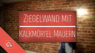 Ziegelwand mauern mit Kalkmörtel 🛠 Heimwerker SPEZIAL [upl. by Yllor501]