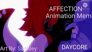 AFFECTION Animation Meme DaycoreAntiNightcore [upl. by Nodnal537]