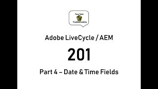 LiveCycle  AEM Designer 201  Part 4 Date amp Time Fields [upl. by Earezed225]