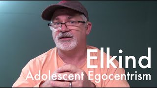 Elkind  Adolescent Egocentrism [upl. by Esyahc]