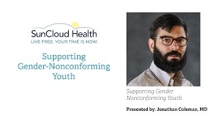 Supporting GenderNonconforming Youth presented by Jonathan Coleman MD Psychiatrist at SunCloud [upl. by Anaig]