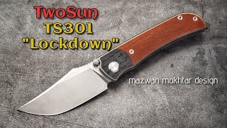 TwoSun TS301 Lockdown Elegant EDC Blade Mazwan Mokhtar Design [upl. by Notyep]