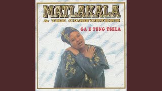 Ga E Teng Tsela [upl. by Draude]