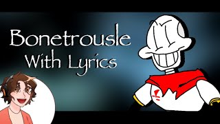 Bonetrousle With Lyrics   UNDERTALE COVER  Ft Skeleyclown [upl. by East]