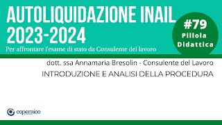 Esame Consulente del Lavoro  Autoliquidazione INAIL 20232024IntroduzioneAnalisi della procedura [upl. by Innus66]