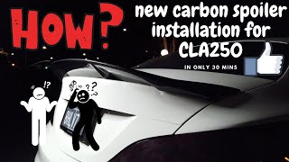 Mercedes Benz CLA250 Carbon Fiber Spoiler Installation in 30 mins Full Steps [upl. by Yokoyama]