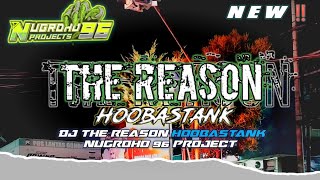 DJ THE REASON HOOBASTANK • bass nguk nguk mbedil • Nugroho 96 project [upl. by Flint]