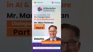 In Conversation with the ChangeMakers in AI amp Healthcare  Mr Marc Perlman Part 2 [upl. by Rehctaht473]