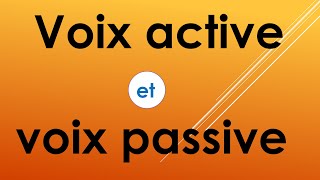 La voix active et la voix passive [upl. by Faso]