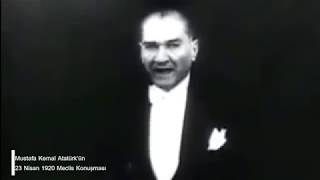 Mustafa Kemal Atatürk  23 Nisan 1920 Meclis Konuşması [upl. by Dobb27]