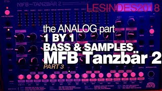 MFB TANZBÄR 2  ANALOG BASS LINE SYNTH  the ANALOG INSTRUMENTS 1 by 1  Part 3 [upl. by Neel518]