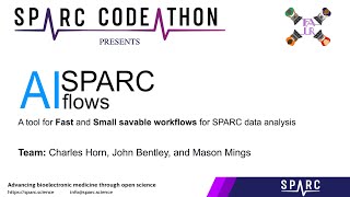 SPARC 2023 FAIR Codeathon Project AI SPARC Flows [upl. by Lletram969]