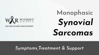 MONOPHASIC SYNOVIAL SARCOMA – SYMPTOMS TREATMENT amp SUPPORT  WITHOUT A RIBBON [upl. by Einiffit]