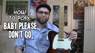 Baby Please Dont Go  Guitar Lesson [upl. by Enirahtac]