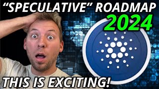 CARDANO ADA  2024 quotSPECULATIVEquot ROADMAP THIS IS EXCITING [upl. by Dehsar]